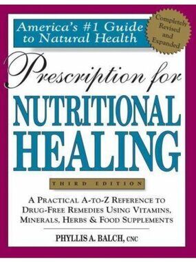 Prescription for Nutritional Healing James Balch and Phyllis Balch